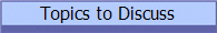 Topics to Discuss